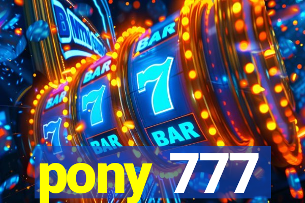 pony 777